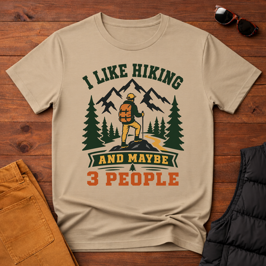I Like Hiking And Maybe 3 People T-Shirt