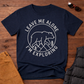 Leave Me Alone I'm Exploring Bear T-Shirt