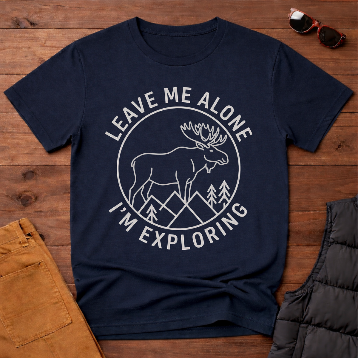 Leave Me Alone I'm Exploring  Moose T-Shirt