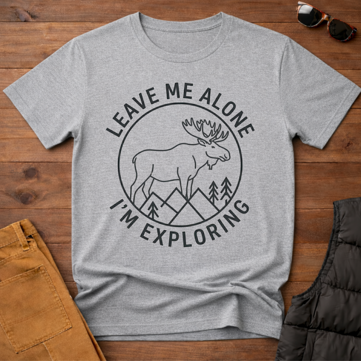 Leave Me Alone I'm Exploring  Moose T-Shirt