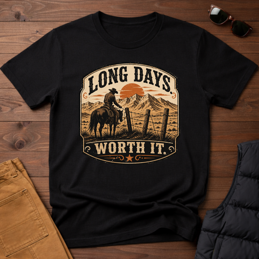 Long Days Worth It T-Shirt