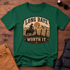 Long Days Worth It T-Shirt