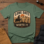Long Days Worth It T-Shirt