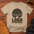 Lord Let Him Gobble T-Shirt