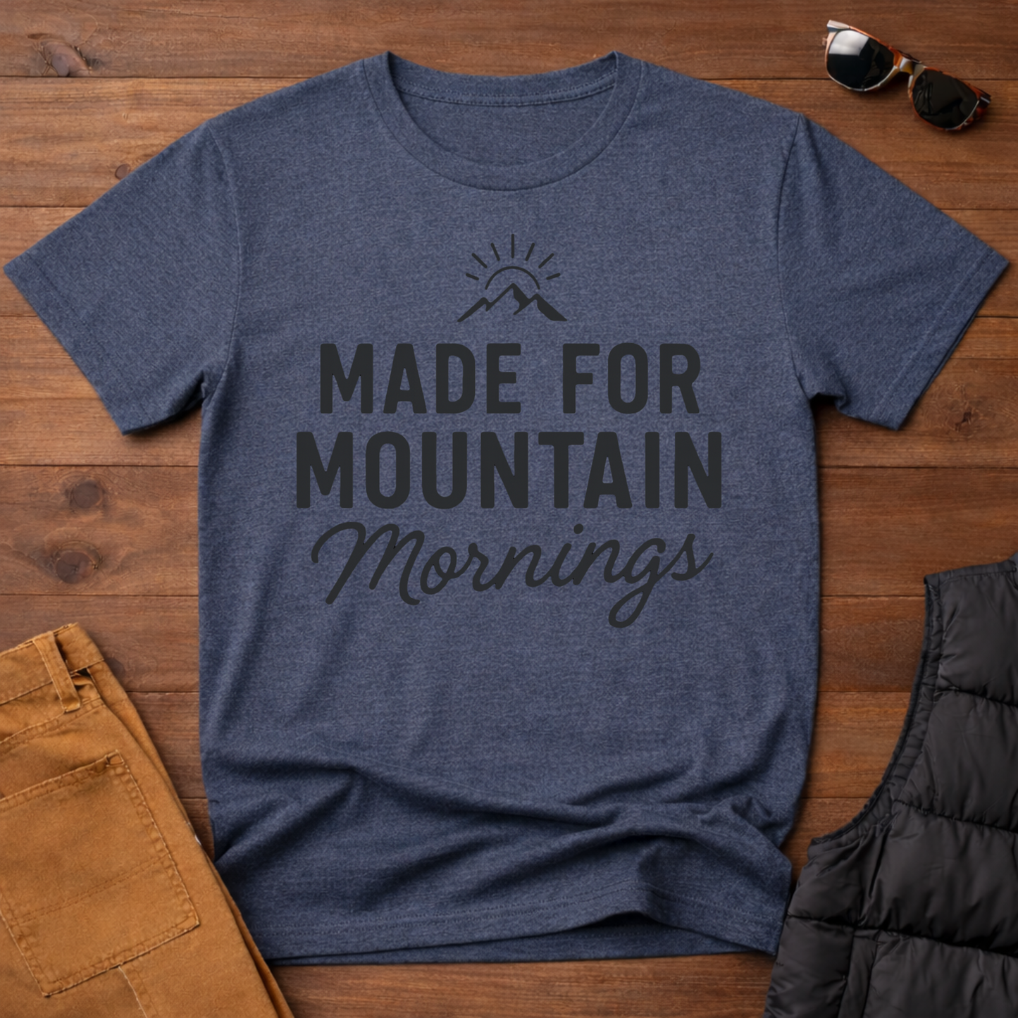Made for the Mountain Mornings T-Shirt