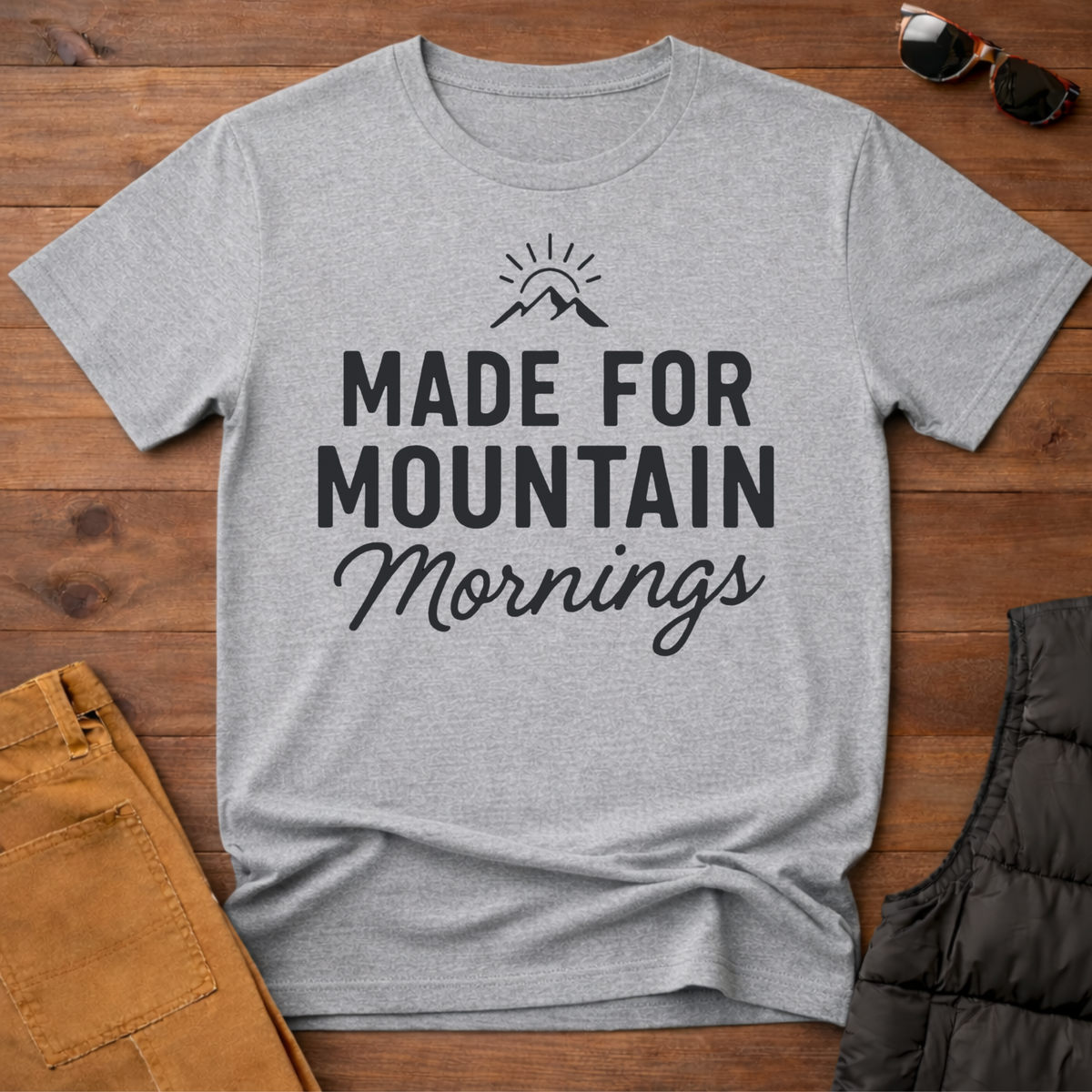 Made for the Mountain Mornings T-Shirt