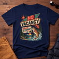 No Vacancy Gone Fishing T-Shirt