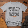 Nobody Peed In The River T-Shirt