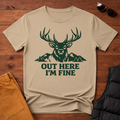 Out Here I'm Fine T-Shirt