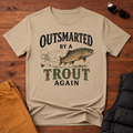 Outsmarted By A Trout Again T-Shirt