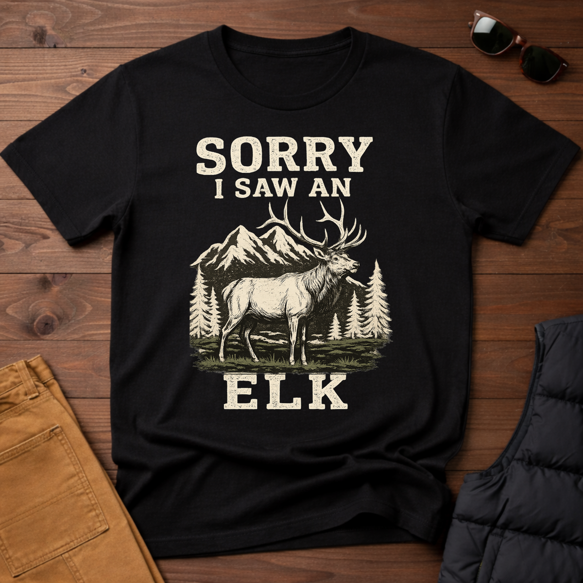 Sorry I Saw an Elk T-Shirt