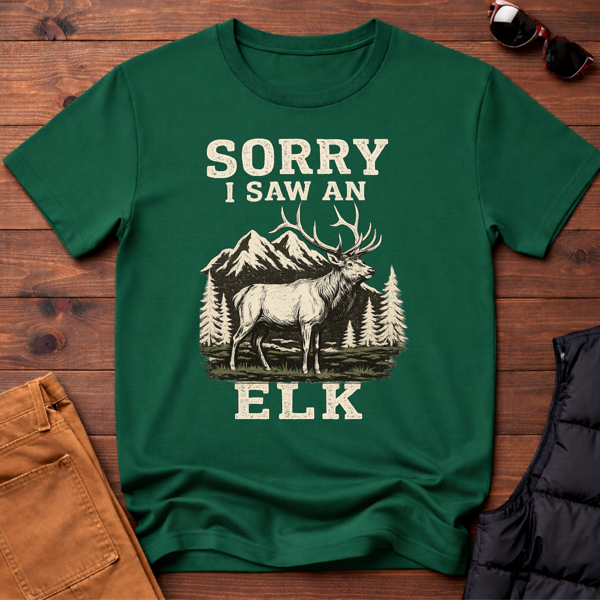 Sorry I Saw an Elk T-Shirt