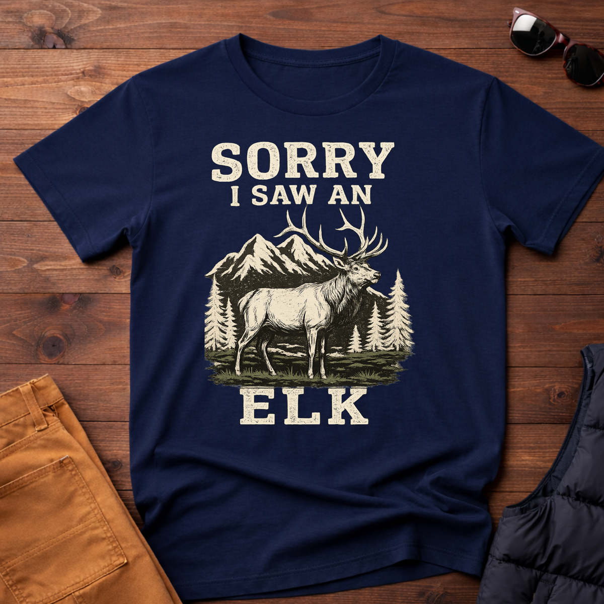 Sorry I Saw an Elk T-Shirt