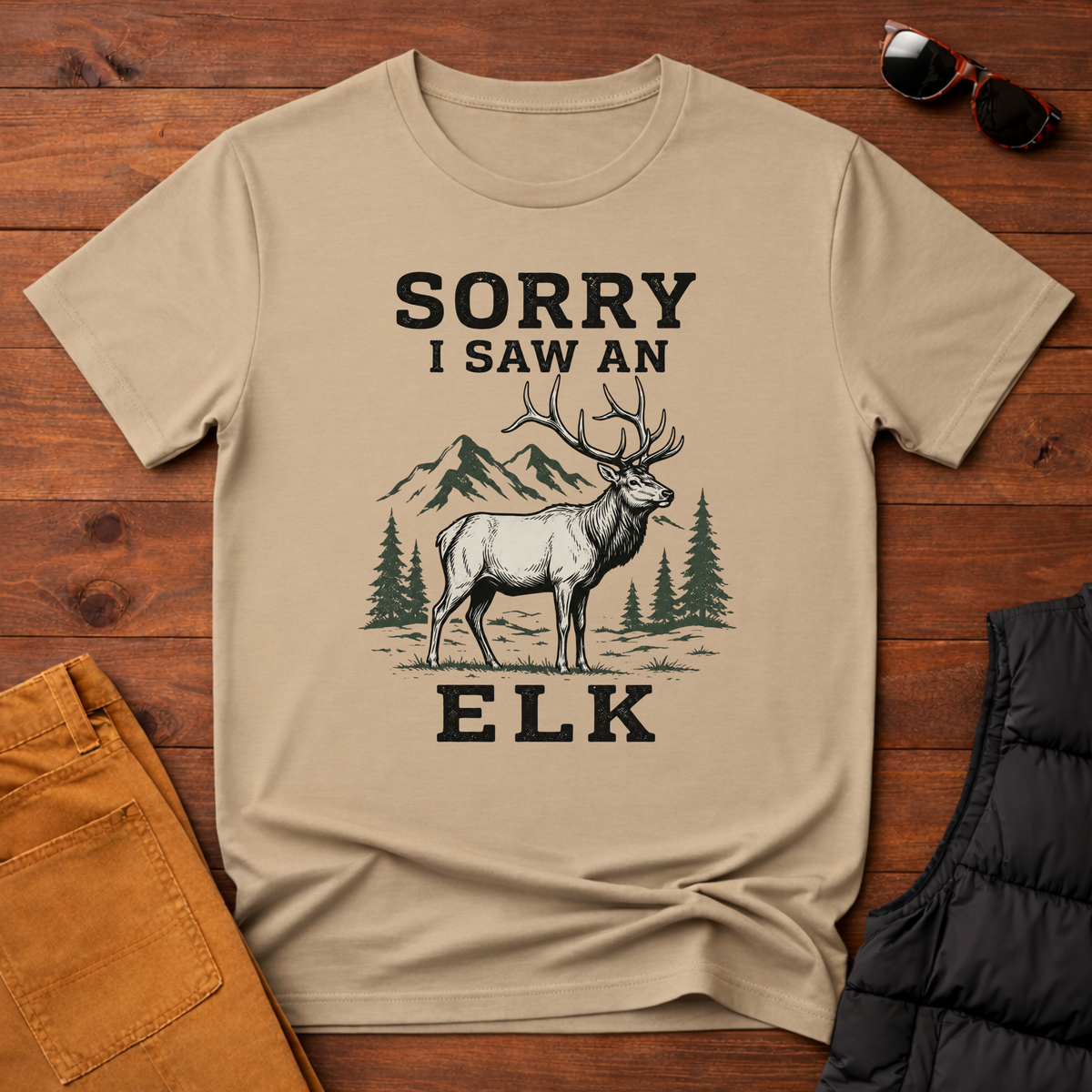 Sorry I Saw an Elk T-Shirt