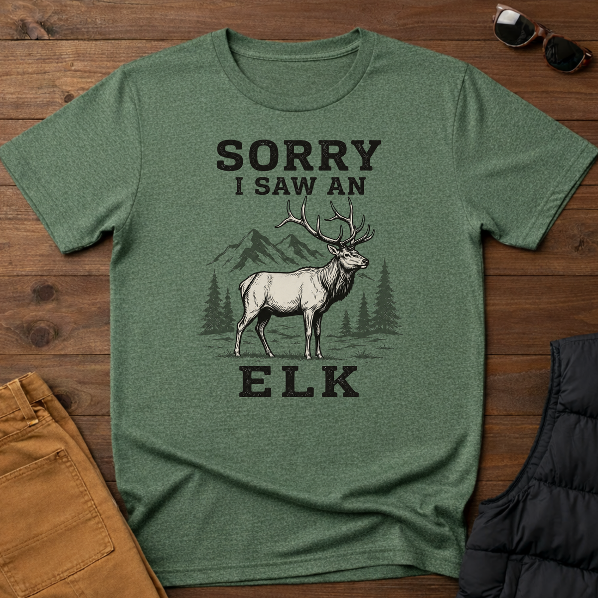 Sorry I Saw an Elk T-Shirt