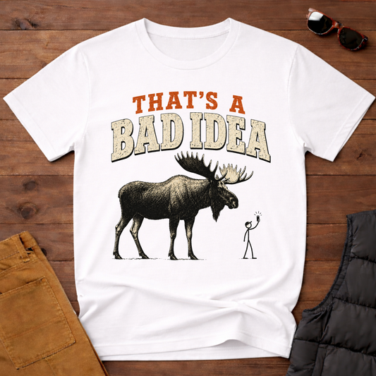 That's A Bad Idea T-Shirt