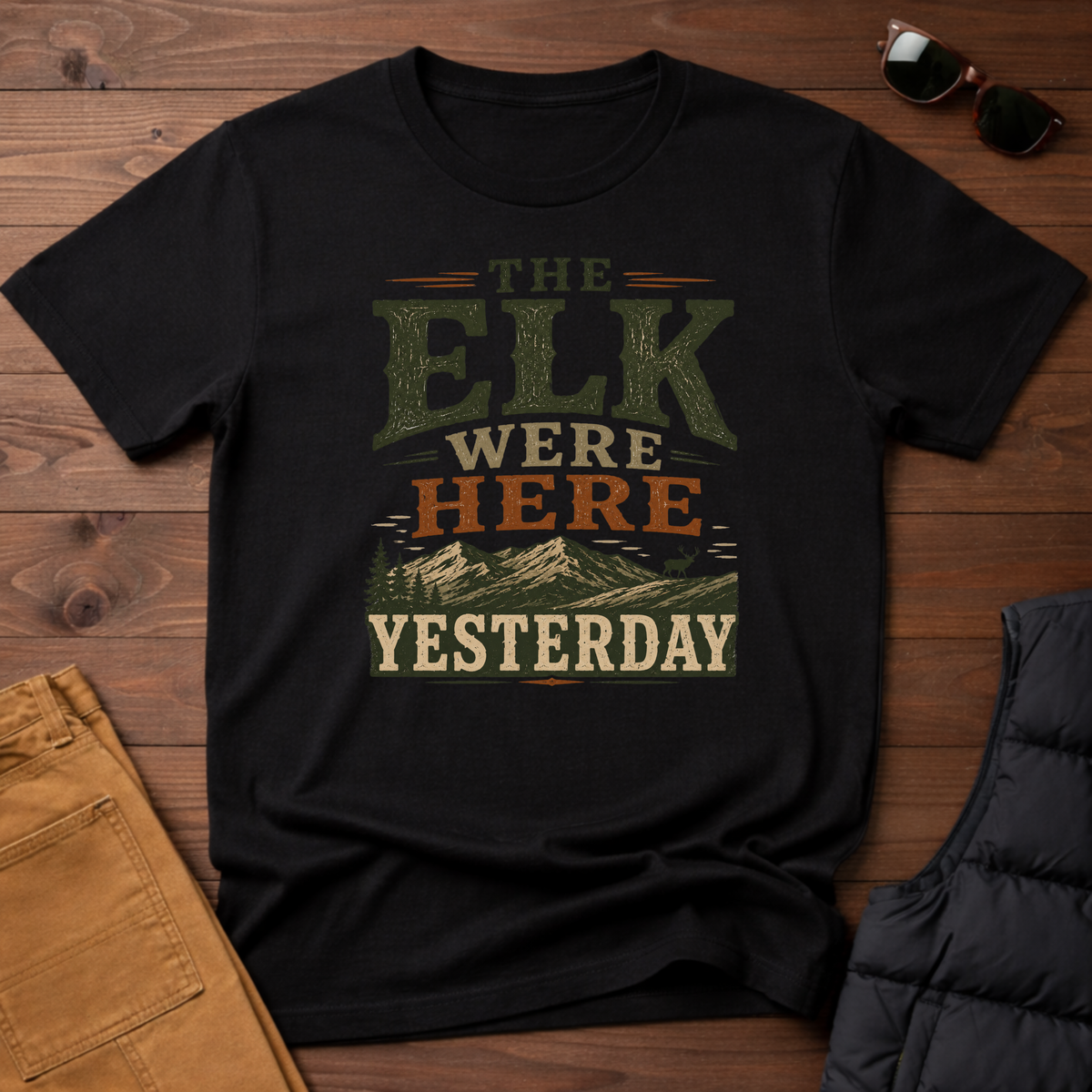 The Elk Were Here Yesterday T-Shirt