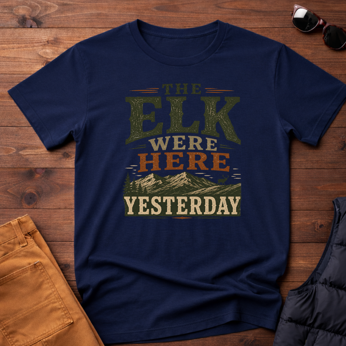 The Elk Were Here Yesterday T-Shirt