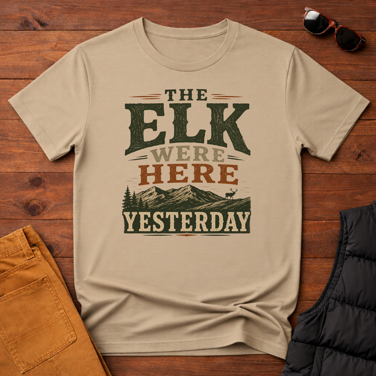 The Elk Were Here Yesterday T-Shirt
