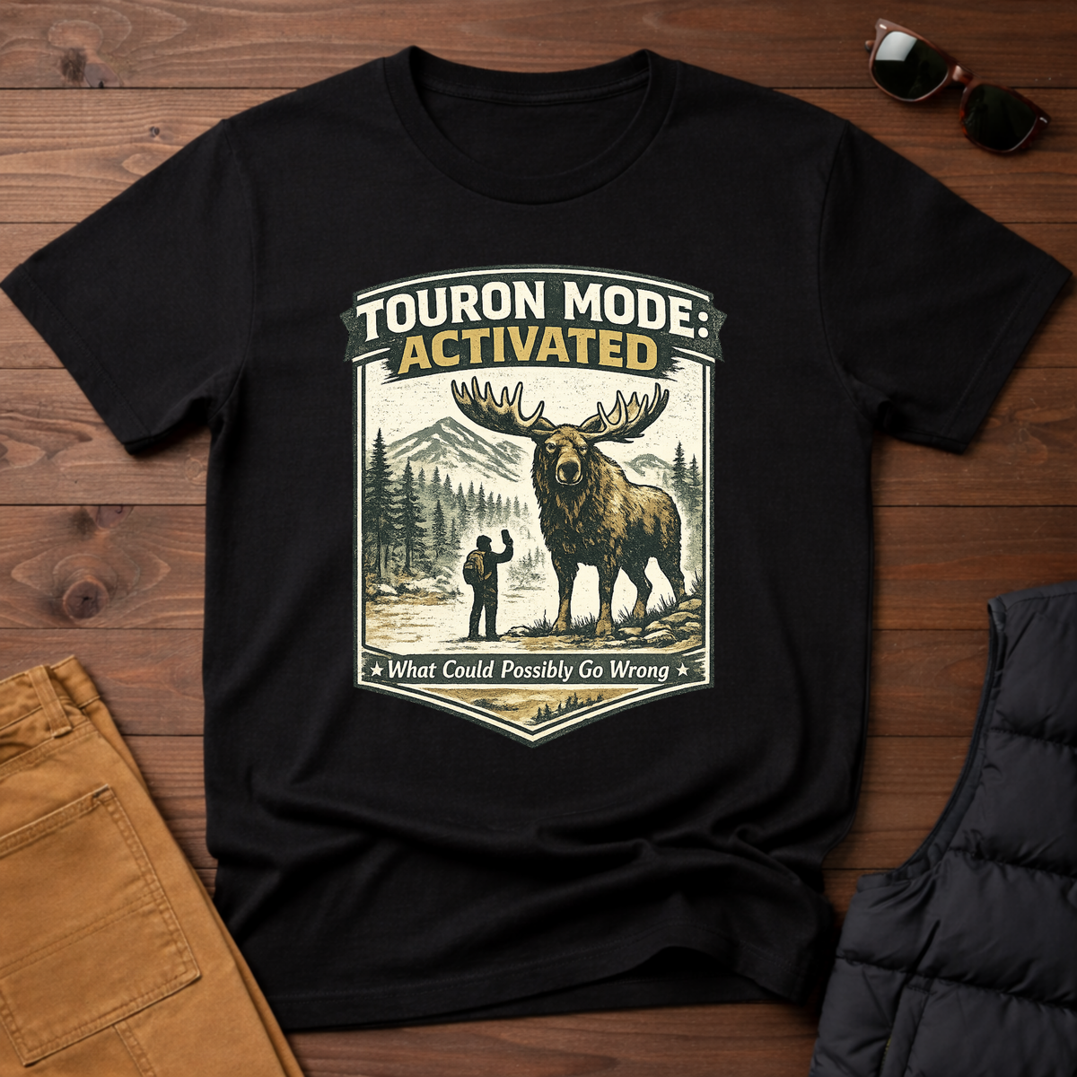 Touron Mode: Activated What Could Possibly Go Wrong Moose T-Shirt