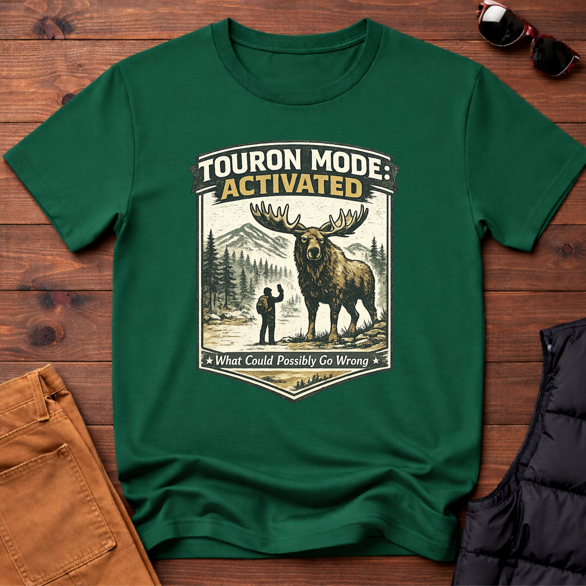 Touron Mode: Activated What Could Possibly Go Wrong Moose T-Shirt