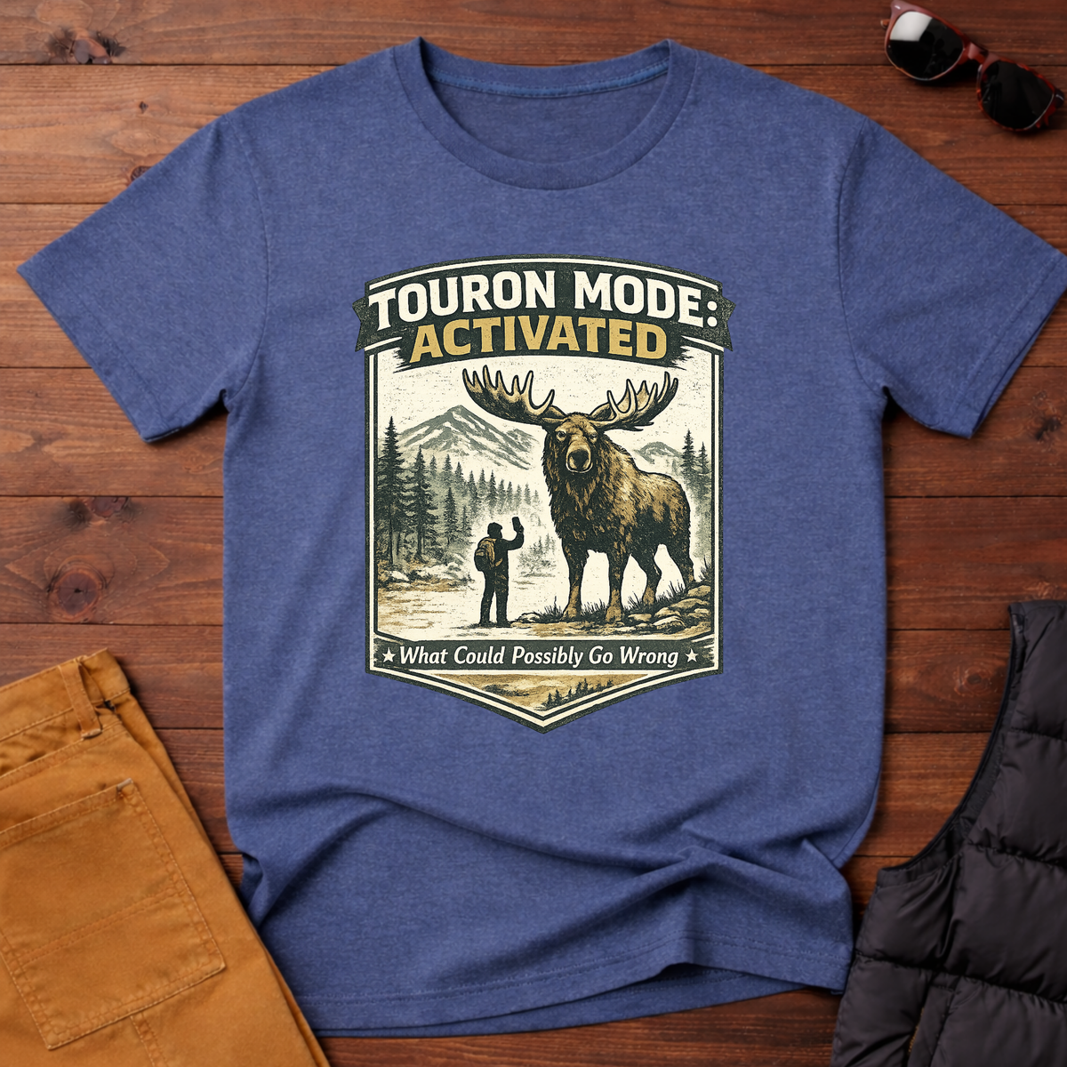 Touron Mode: Activated What Could Possibly Go Wrong Moose T-Shirt