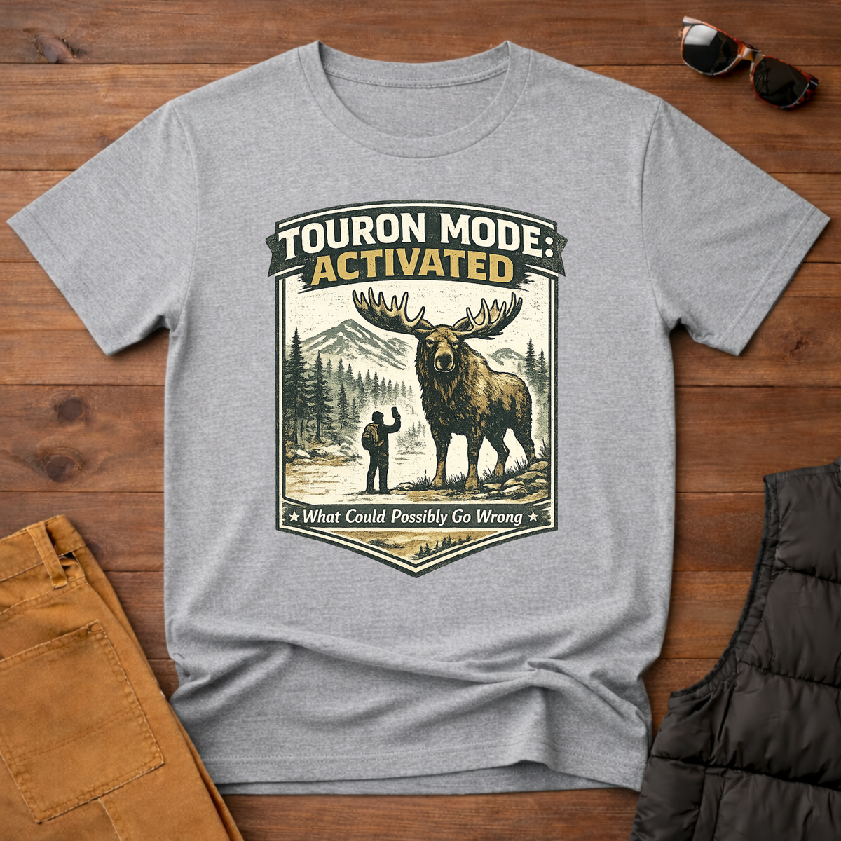 Touron Mode: Activated What Could Possibly Go Wrong Moose T-Shirt
