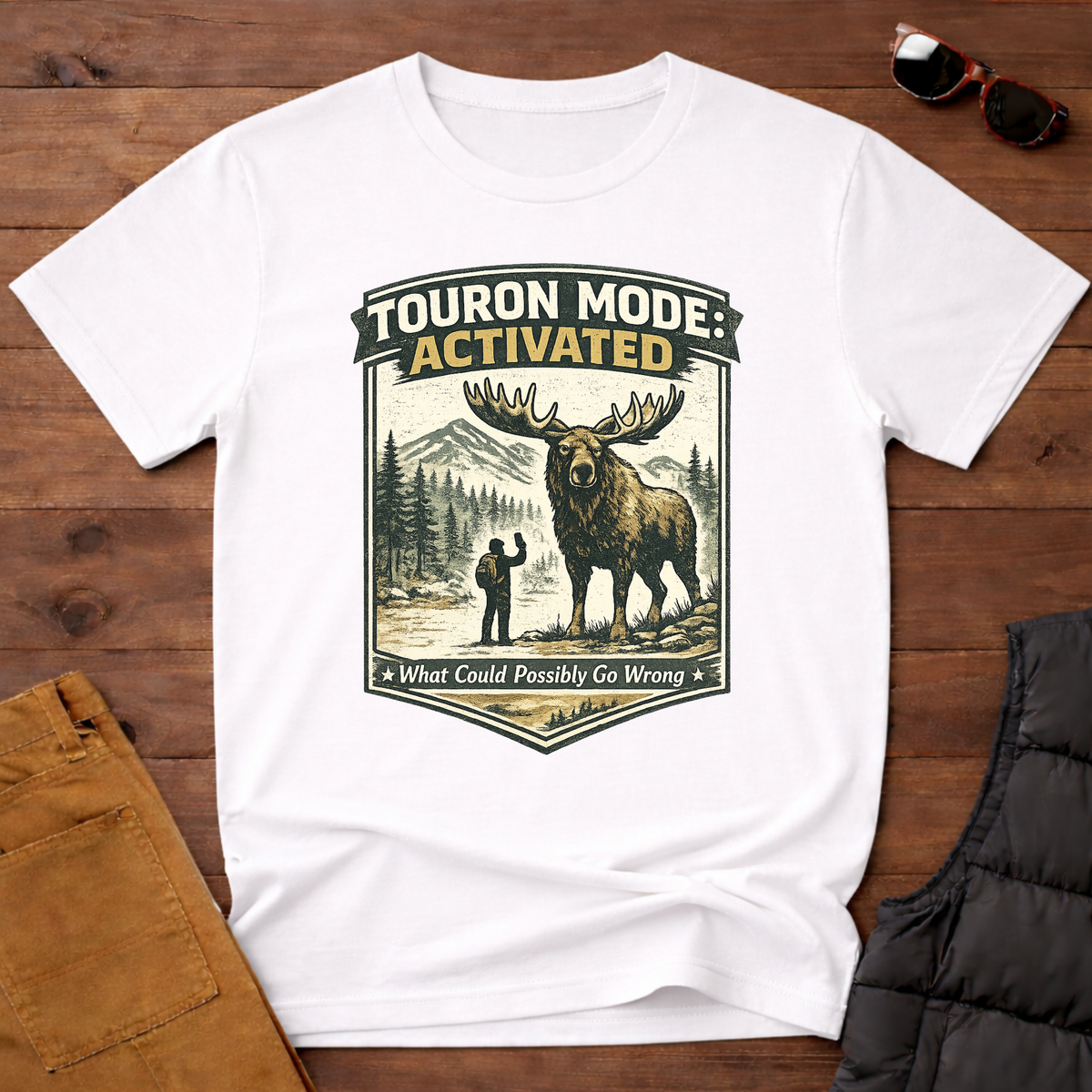 Touron Mode: Activated What Could Possibly Go Wrong Moose T-Shirt