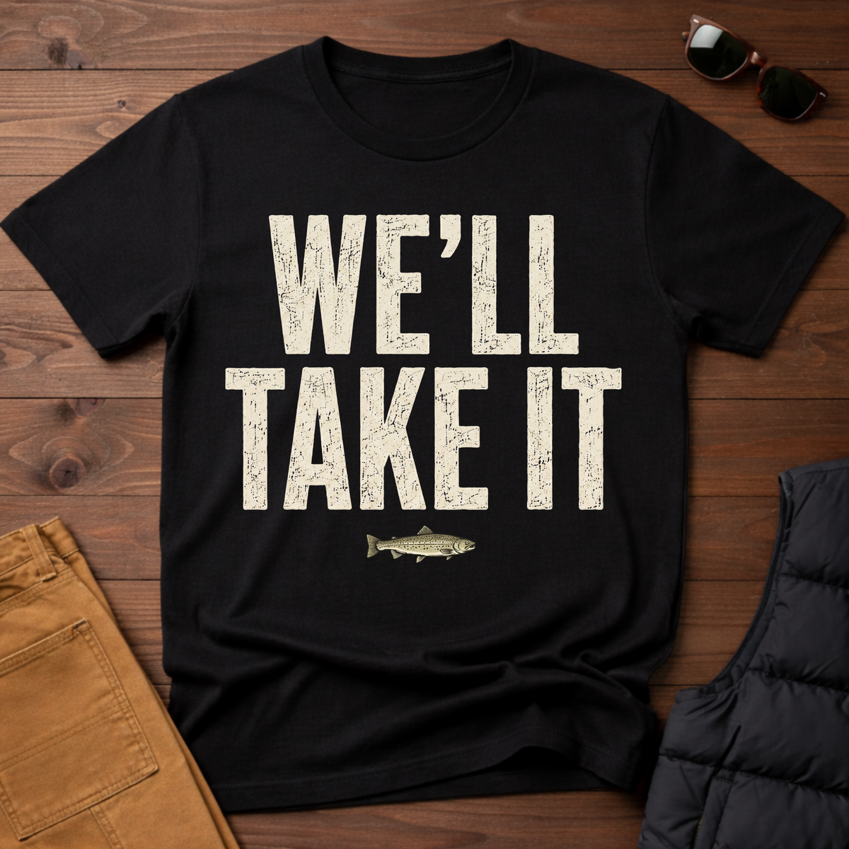 We'll Take It T-Shirt