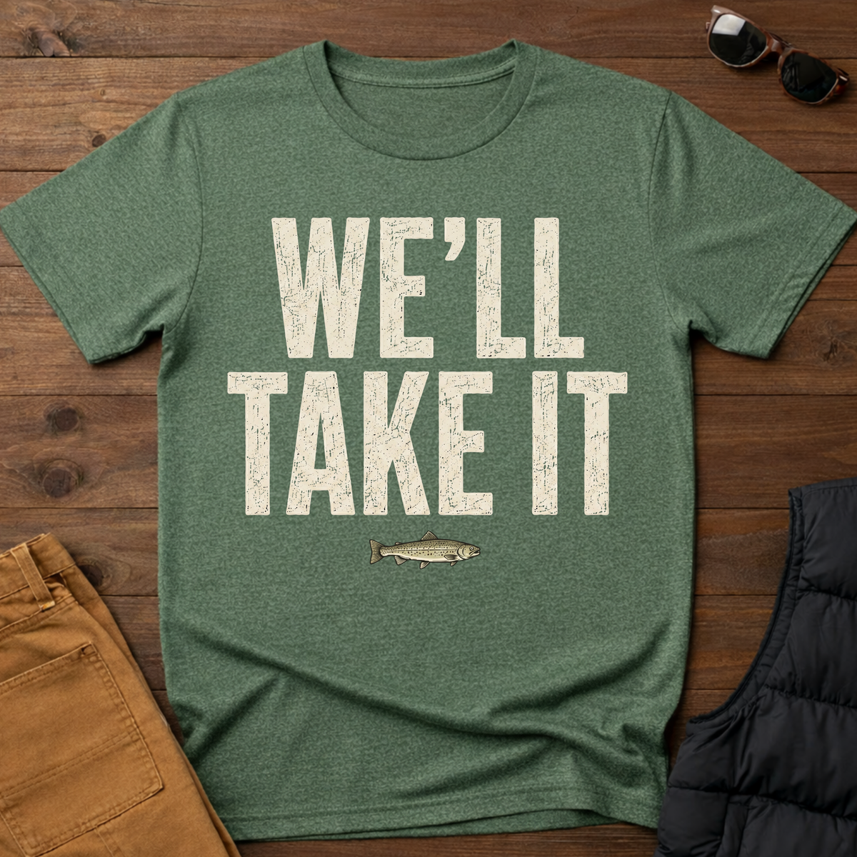 We'll Take It T-Shirt