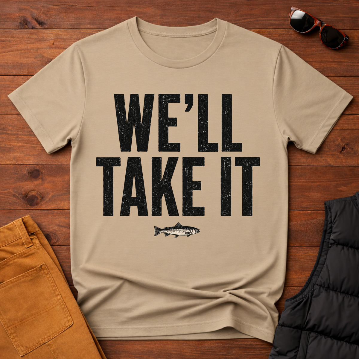 We'll Take It T-Shirt