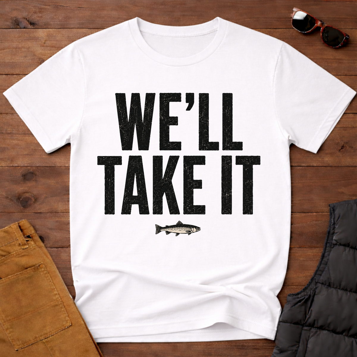 We'll Take It T-Shirt