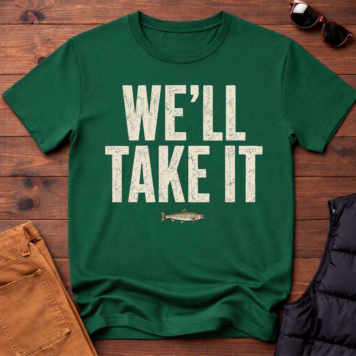 We'll Take It T-Shirt