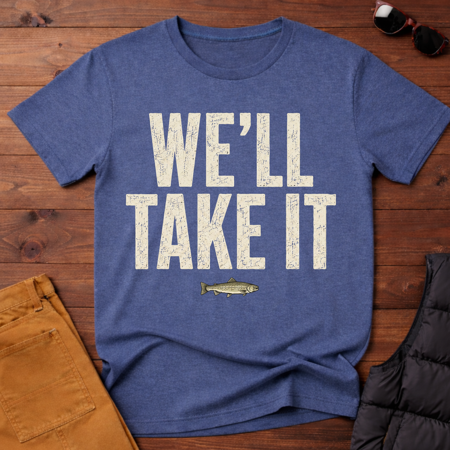 We'll Take It T-Shirt