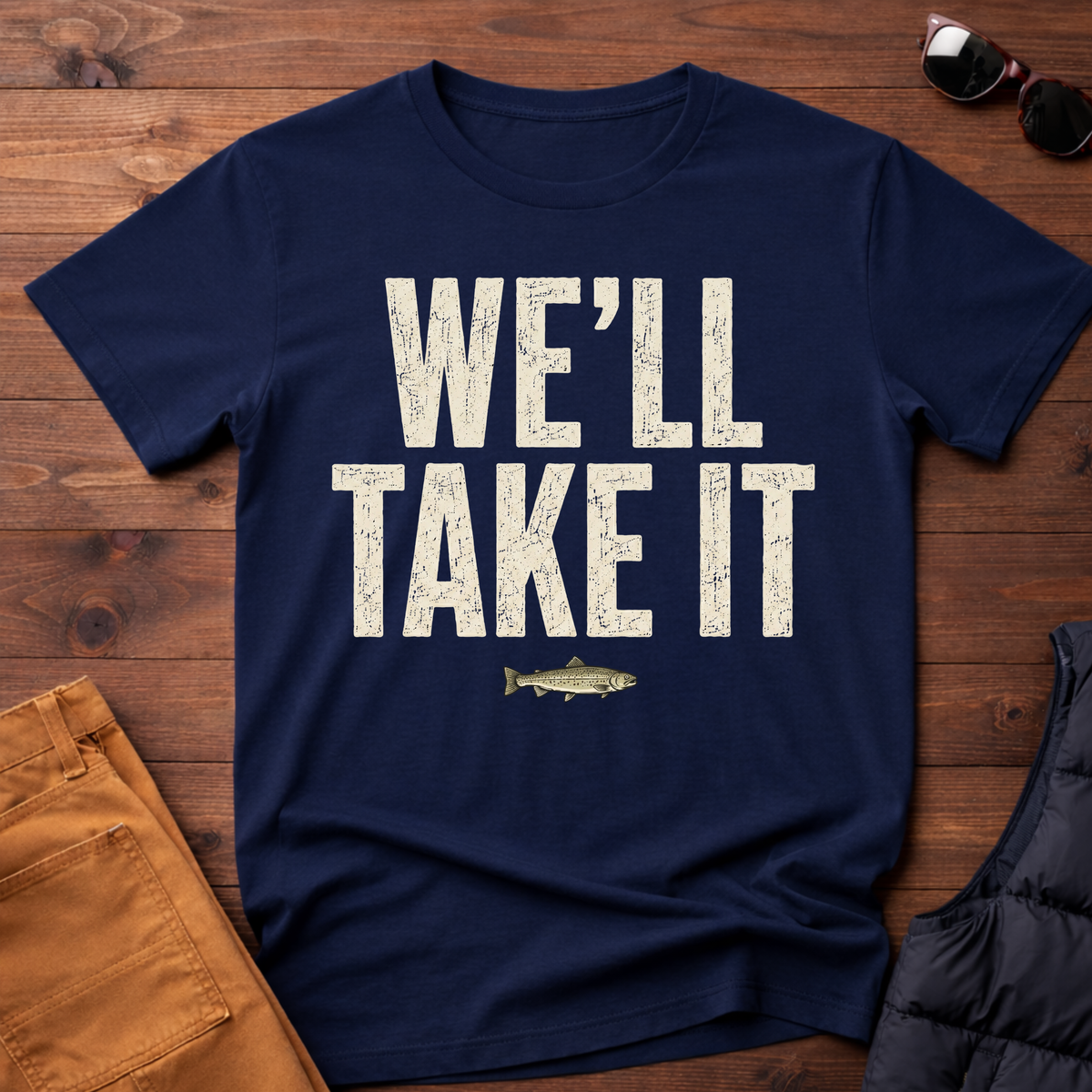 We'll Take It T-Shirt