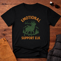 Emotional Support Elk T-Shirt