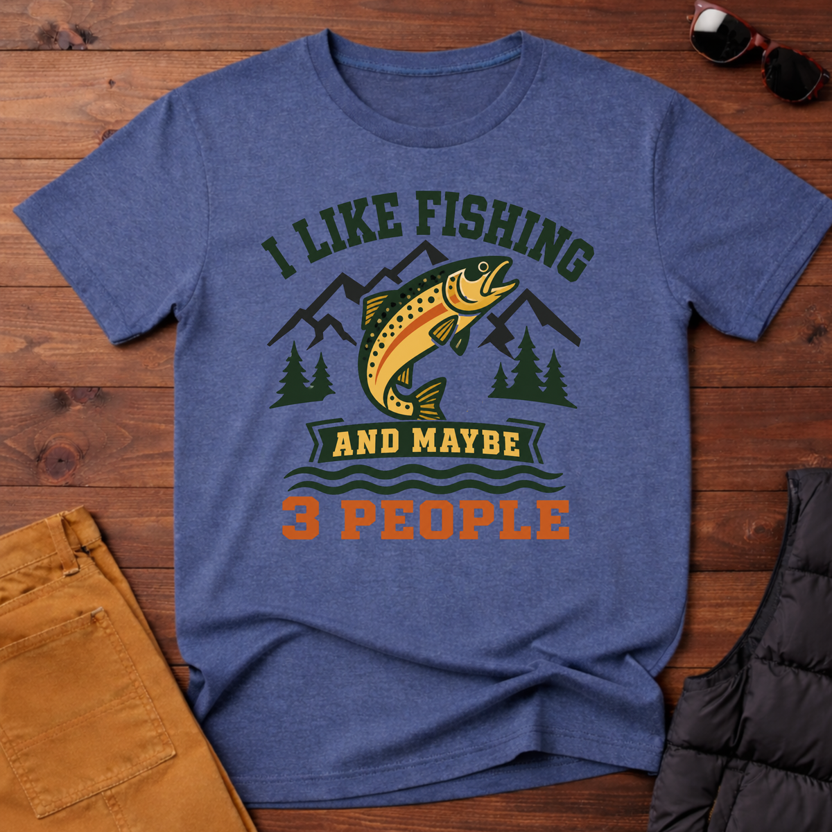 I Like Fishing And Maybe 3 People T-Shirt