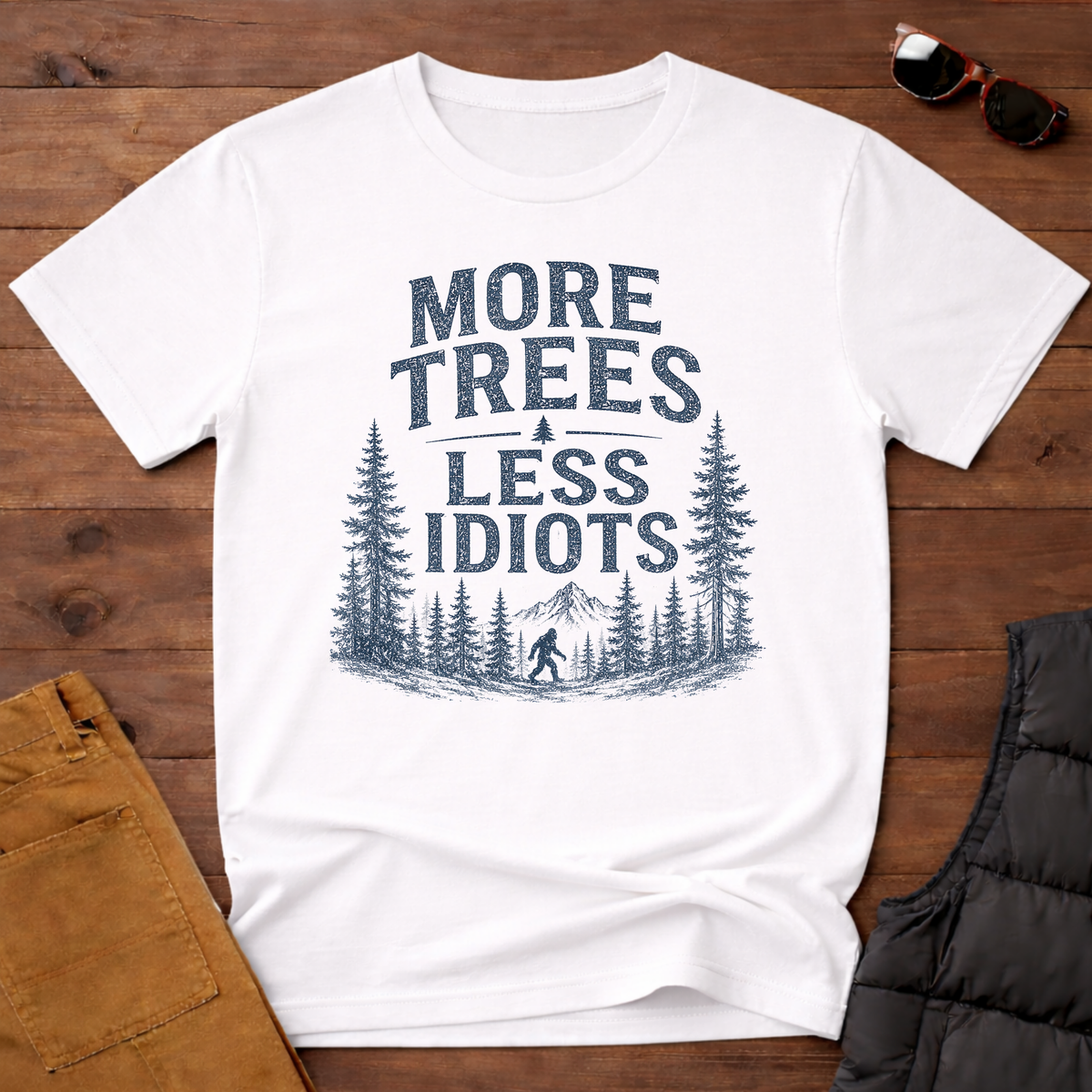 More Trees Less Idiots T-Shirt