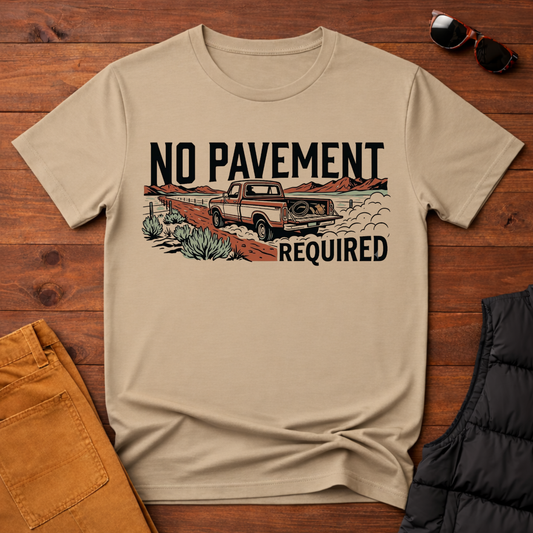 No Pavement Required T-Shirt