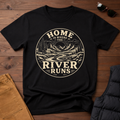 Home Is Where The River Runs T-Shirt