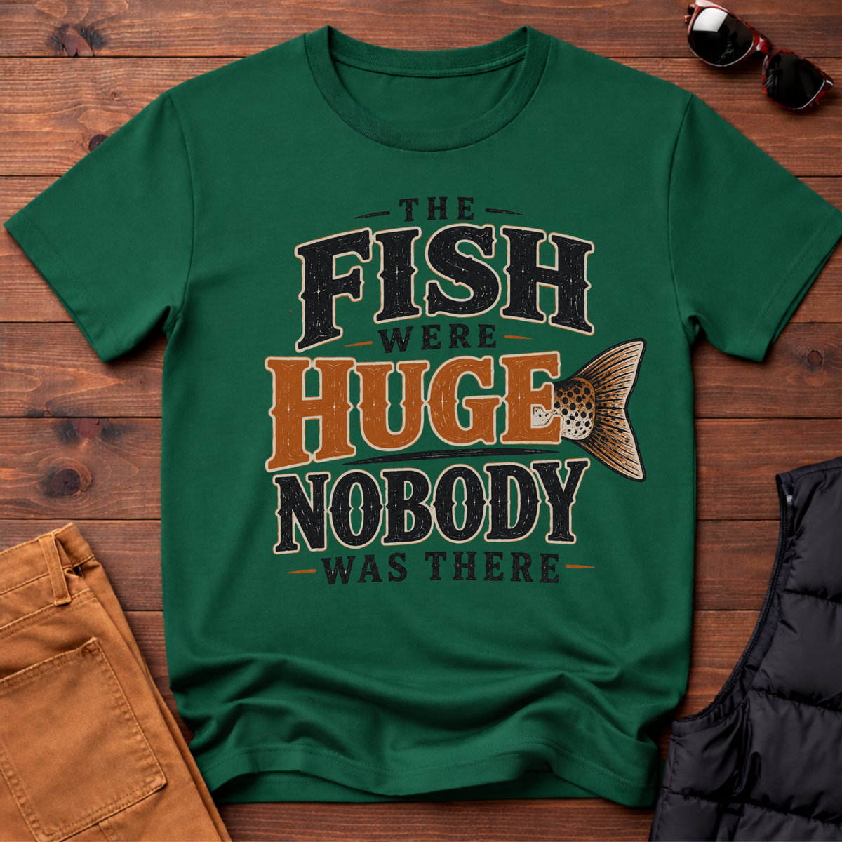 The Fish Were Huge Nobody Was There T-Shirt
