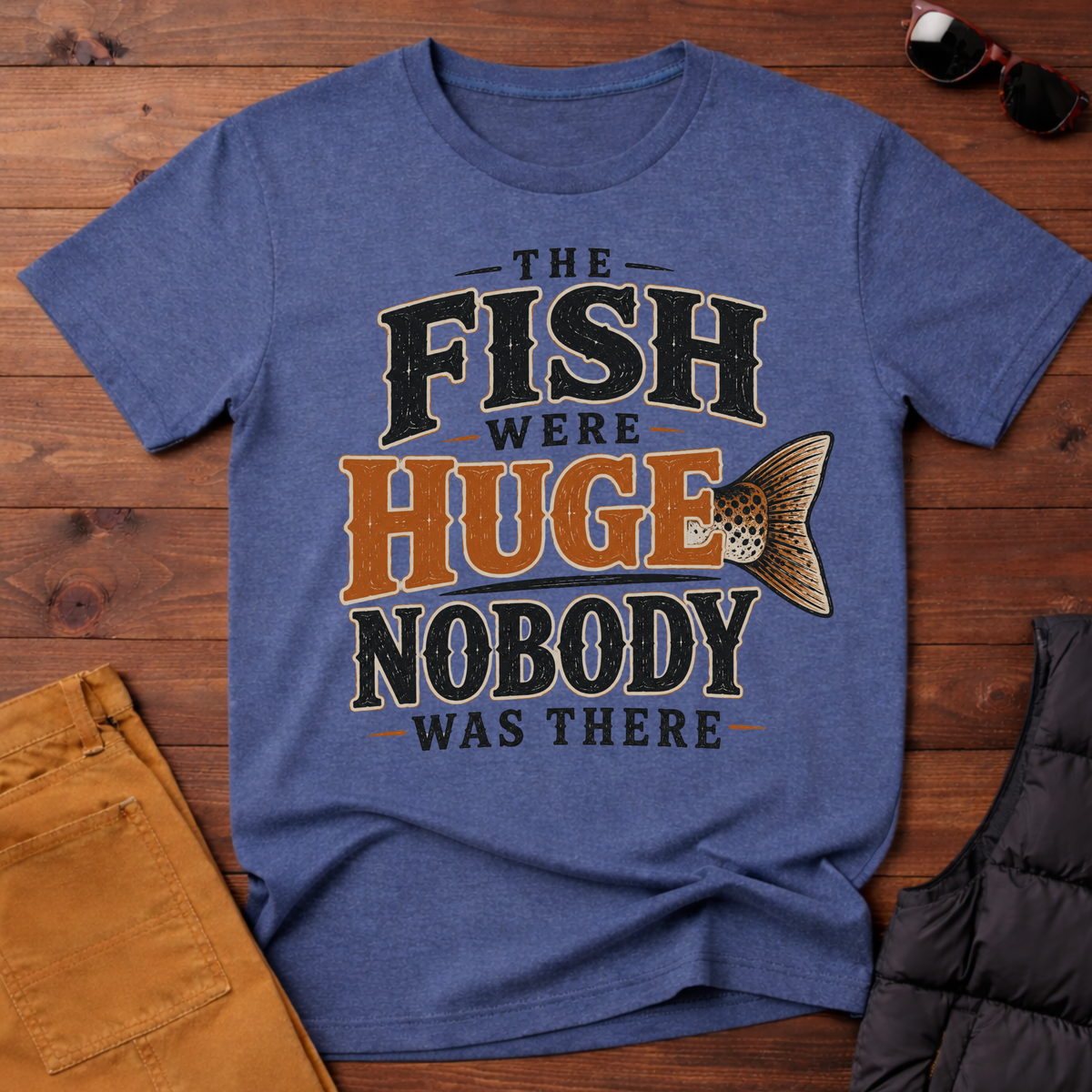 The Fish Were Huge Nobody Was There T-Shirt