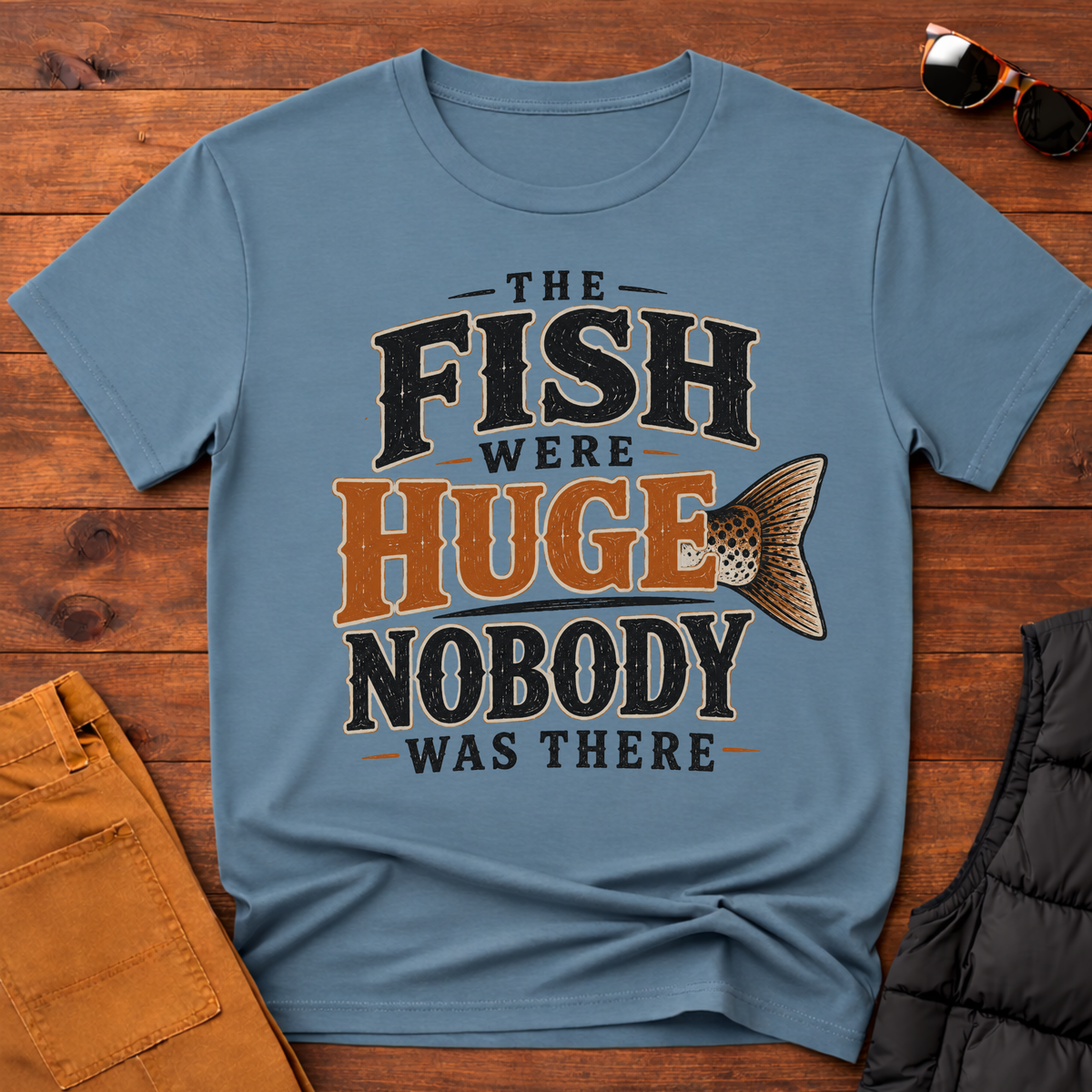 The Fish Were Huge Nobody Was There T-Shirt