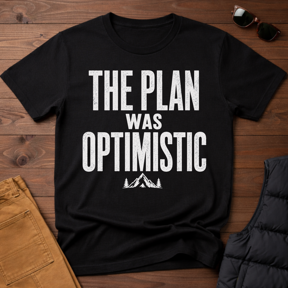 The Plan Was Optimistic T-Shirt
