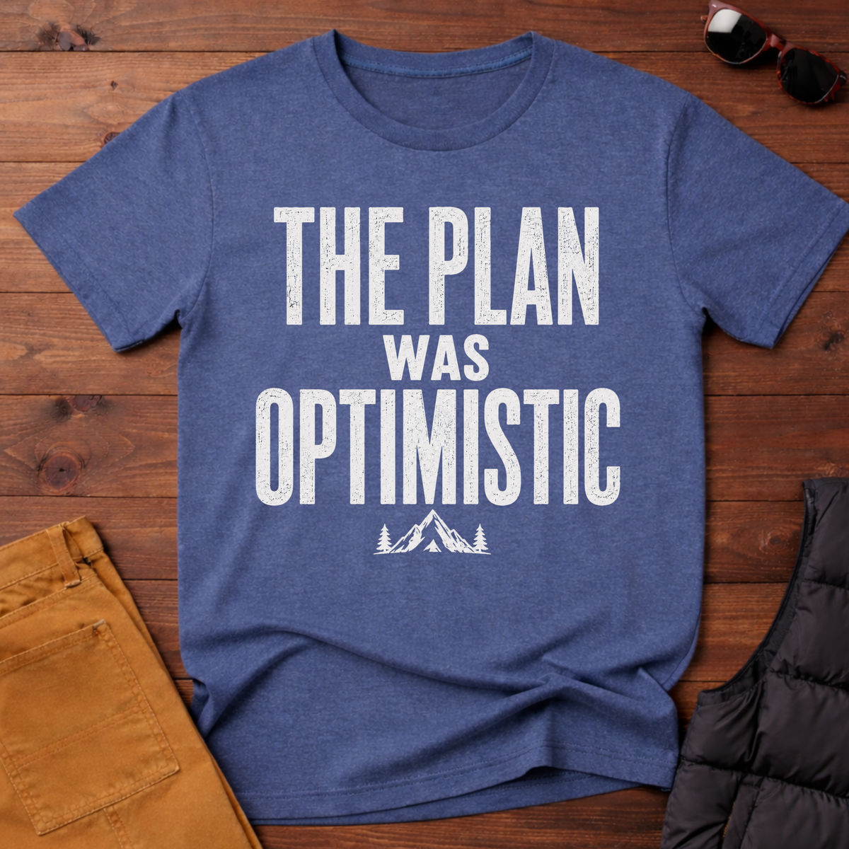 The Plan Was Optimistic T-Shirt