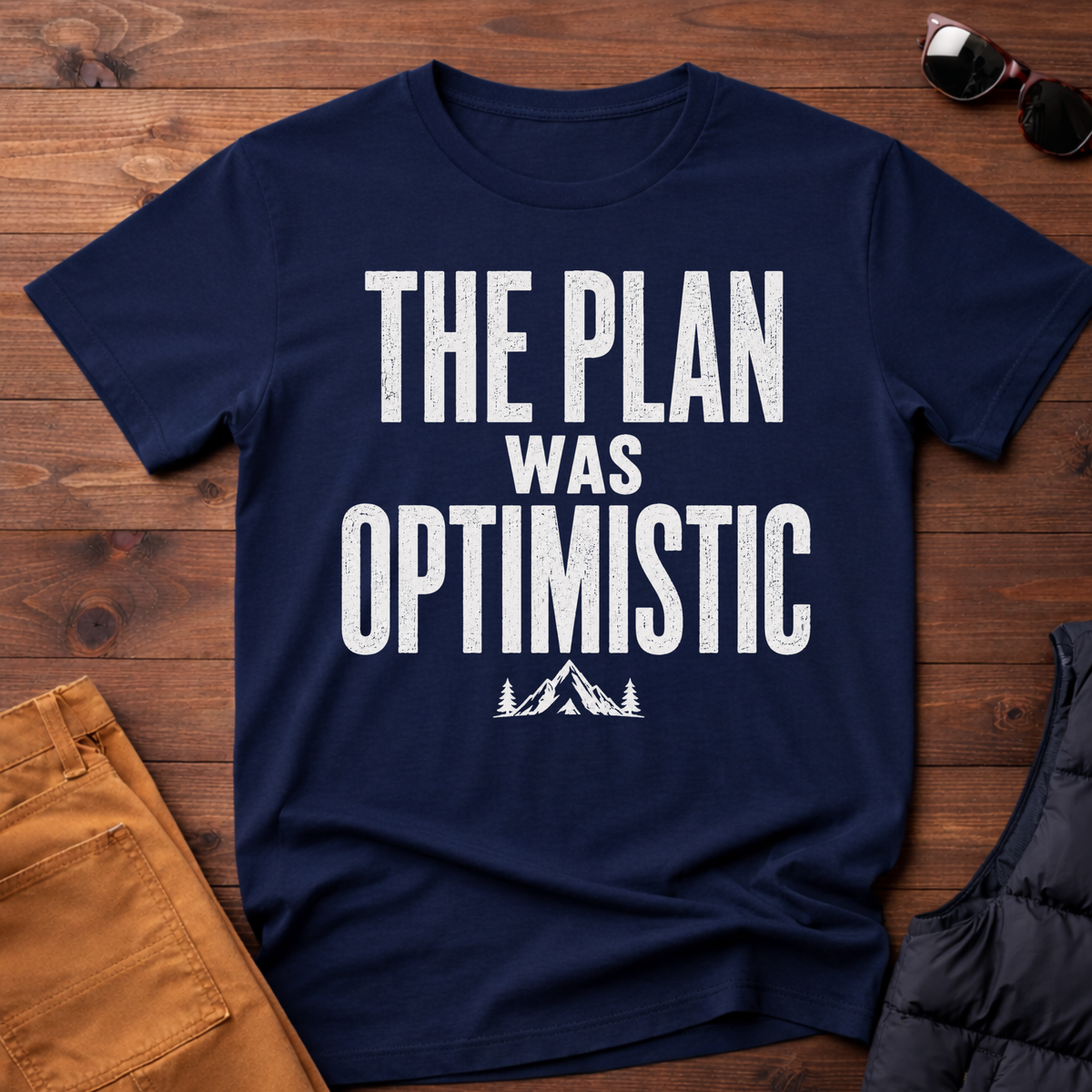 The Plan Was Optimistic T-Shirt