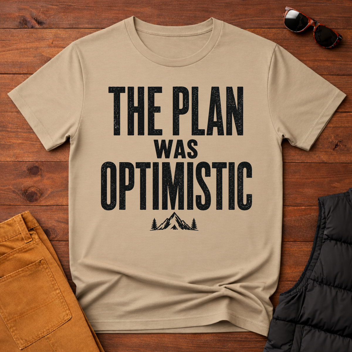 The Plan Was Optimistic T-Shirt