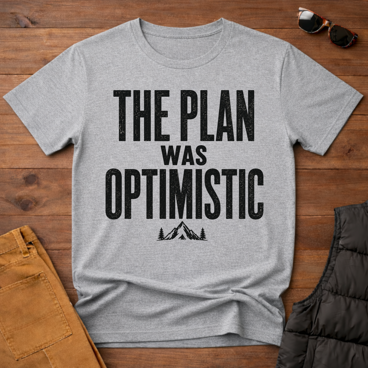 The Plan Was Optimistic T-Shirt
