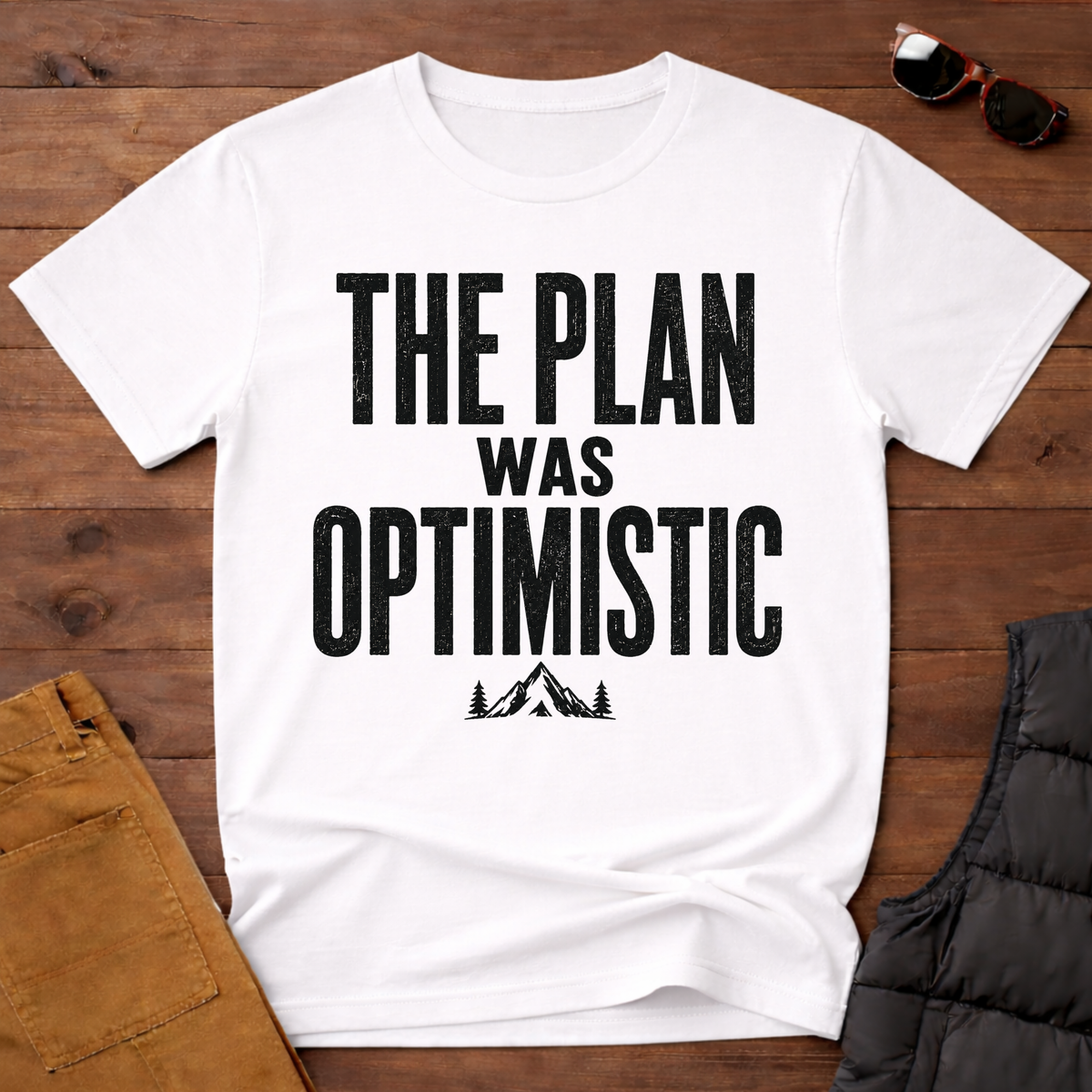 The Plan Was Optimistic T-Shirt