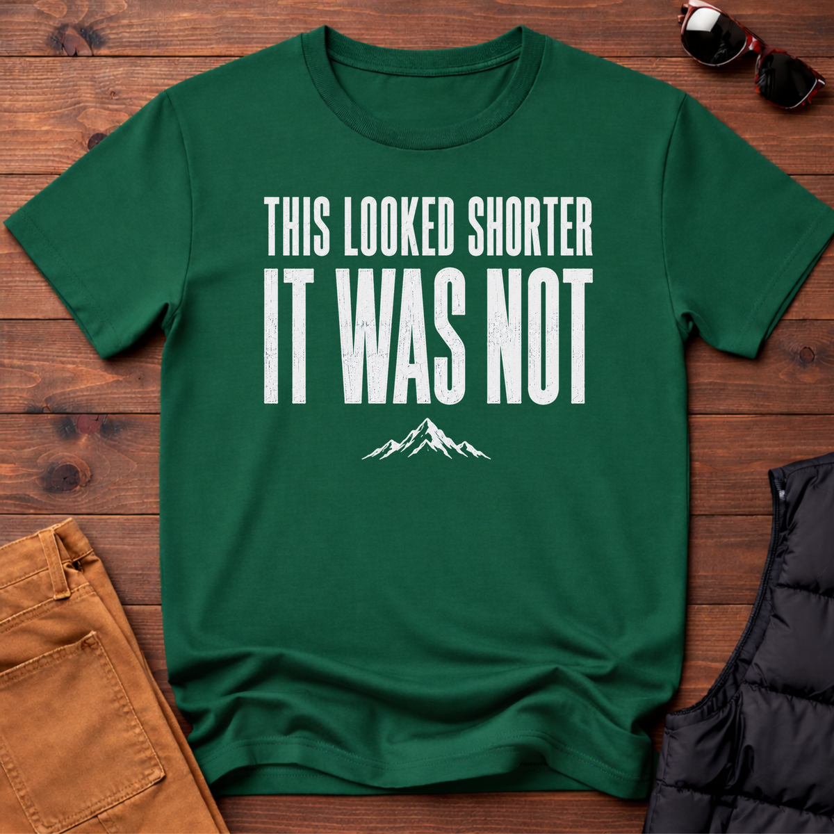 This Looked Shorter It Was Not T-Shirt